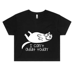 Womens Crop Tee - I cant adult today.